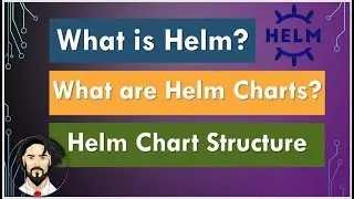 What is Helm in Kubernetes? Helm and Helm Charts explained