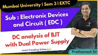 DC analysis of BJT with Dual Power Supply | EDC | SEM III | Mumbai University | Toshib Tutorials