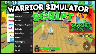 Warrior Simulator Script | Auto Farm, Kill Aura, Auto Rebirth, Auto Dungeon, Auto Hatch, God Mode