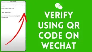 How To Verify Via QR Code On WeChat (2024) | Verify WeChat Account With QR Code (Full Tutorial)