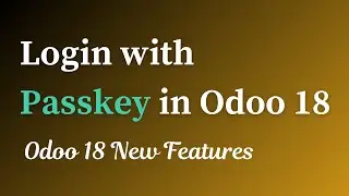 Login with Passkey in Odoo 18 | New Secure Feature in Odoo 18