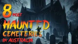 8 Most Haunted Cemeteries in Australia (AU)  -  True Scary Ghost Stories 💀