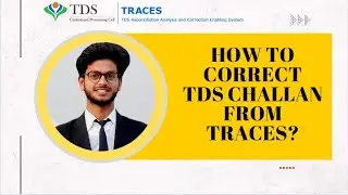 How to Correct TDS Challan ? || How to change Sec of TDS Challan? || By Sudhanshu Singh