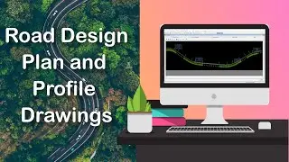 Road Design Software - Plan and Profile Drawings