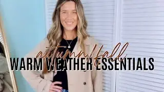 FALL OUTFITS: Essential Fall Outfits for Warm Weather