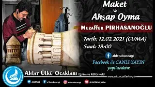 Maket ve Ahşap Oyma - Muzaffer PİRHASANOĞLU'nun atölyesindeyiz. Ahlat Ülkü Ocakları