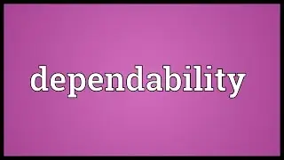 Dependability Meaning