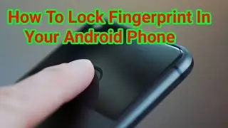 अपने android फोन में फिंगरप्रिंट लॉक कैसे लगाये | How to install fingerprint lock | Only try | Hindi