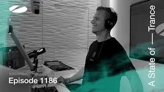 A State of Trance Episode 1186 (@astateoftrance)