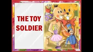 The toy soldier. Оловянный солдатик. (УМК Spotlight 3)