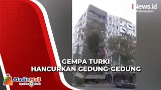 Video Detik-Detik Gedung di Turki Runtuh akibat Diguncang Gempa Dahsyat