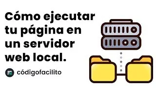 Cómo ejecutar tu página en un servidor web local - Tutorial