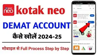 Kotak Neo Demat Account Kaise Khole 2024-25 | How to Open Kotak Neo Account step by step in mobile