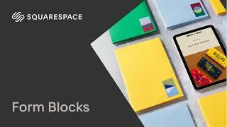 Using the Form Blocks | Squarespace Tutorial 7.1 (Fluid Engine)