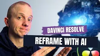 Reframe your clips with AI in Davinci Resolve 18.6