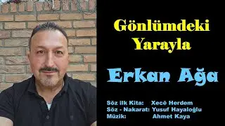 Erkan Ağa - Gönlümdeki Yarayla