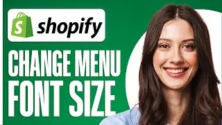 How To Change Menu Font Size In Shopify