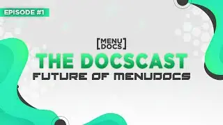 The Docscast - What is the future of MenuDocs? | MenuDocs