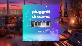 [Free] Pluggnb Presets for Serum "Pluggnb Dreams Vol.3"