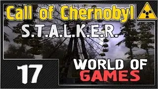 СТАЛКЕР - Call of Chernobyl - #17 [Восточная ПРИПЯТЬ и Море ХАБАРА]