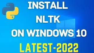 How to Install NLTK on Windows 10 | NLTK Installation 2022