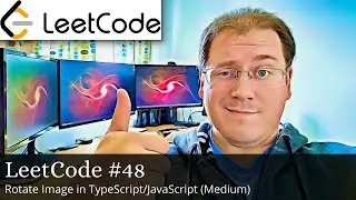 LeetCode - Rotate Image (#48) in TypeScript/JavaScript