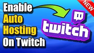 How to Enable Auto Hosting On Twitch (Easy Method)