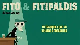 Fito & Fitipaldis - Si me ves así (Lyric Video Oficial)