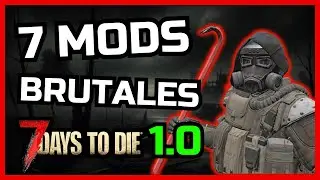 ✅ 7 MODS que CAMBIARÁN tu EXPERIENCIA en 7 DAYS TO DIE 1.0