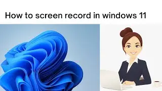 How to make screen record and screenshot in Windows 11