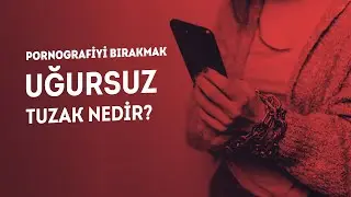 Uğursuz Tuzak | Pornografiyi Bırakmanın Kolay Yolu B:04