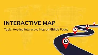 Hosting Interactive Map on GitHub Pages | Interactive maps (Part 6) | CSI PCE|