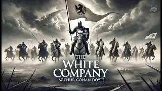 The White Company 🏰⚔️ - An Epic Tale of Chivalry and Adventure!