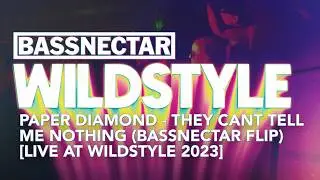 Paper Diamond - They Cant Tell Me Nothing (Bassnectar flip) [Live at Wildstyle 2023]