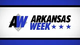 Arkansas Week: LEARNS Act and 