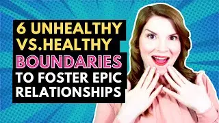6 Unhealthy vs Healthy Boundaries In Epic Relationships