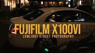 Lowlight Street Photography with Fujifilm X100VI