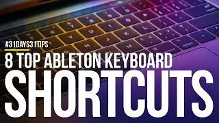 8 Top Keyboard Shortcuts in Ableton