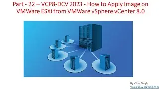 VCP8-DCV 2023 | Part-22 | How to Apply Image on VMWare ESXi from VMWare vSphere vCenter 8 0