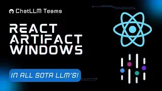 All Major LLMs Get (React) Artifact Windows!  Huge Update by ChatLLM Teams!