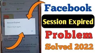 How To Solve Facebook Session Expired Problem in 2022