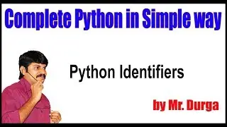 Python tutorials ||  Python Identifiers || by Durga Sir