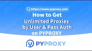 How to Get Unlimited Proxies by User & Pass Auth on PYPROXY? #proxy  #pyproxy  #socks