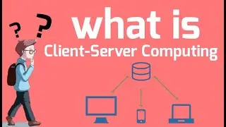 What is client server computing ?