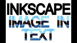 Inkscape Tutorial - Image in text