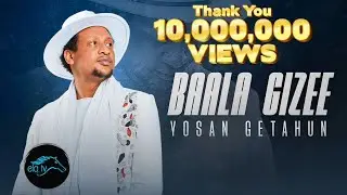 ela tv - Yosan Getahun - Baala Gizee - New Ethiopian Oromo Music 2023 - ( Official Music Video )