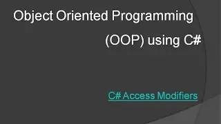 Object Oriented Programming Using C# : C# Access Modifier