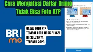 Cara Mengatasi Daftar BRImo Tidak Bisa Foto KTP