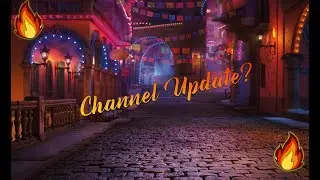 Channel Update - What's Next🤔🤔