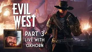 Oxhorn Plays Evil West - Part 3